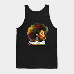 Juneteenth Is My Independence Day Shirt Celebrate Black Women Tank Top